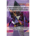 Emotions and Affect in Writing Centers