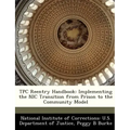Tpc Reentry Handbook: Implementing the Nic Transition from Prison to the Community Model