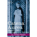 Catena Aurea: Commentary on the Four Gospels, Collected Out of the Works of the Fathers, Volume I Part 2 Gospel of St. Matthew: Comm