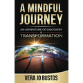 A Mindful Journey: An Adventure of Discovery and Transformation