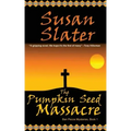 The Pumpkin Seed Massacre: Ben Pecos Mysteries, Book 1