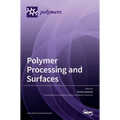 Polymer Processing and Surfaces