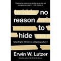 No Reason to Hide: Standing for Christ in a Collapsing Culture