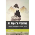 An Angel's Promise: A Christian Romance Series of Short Stories
