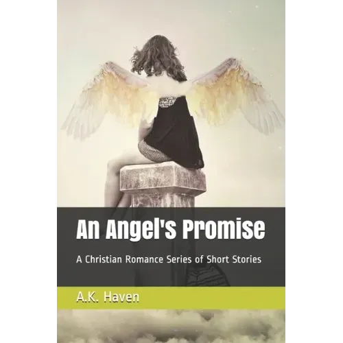 An Angel's Promise: A Christian Romance Series of Short Stories