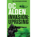 Invasion Uprising: A Military Action Technothriller