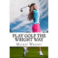 Play Golf the Wright Way