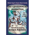 The Government Inspector for Two Actors: Translated from the original play in Russian, The Government Inspector by Nikolai Gogol, and adapted for two