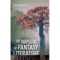 The Impulse of Fantasy Literature