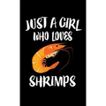 Just A Girl Who Loves Shrimps: Animal Nature Collection