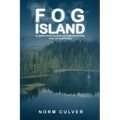 Fog Island: A Vancouver Island Circumnavigation Full of Surprises