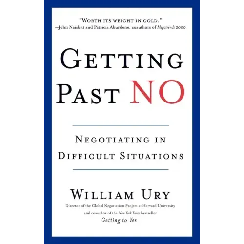 Getting Past No: Negotiating in Difficult Situations
