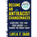 Become an Antiracist Changemaker: The Official Companion Journal of Me and White Supremacy Young Readers' Edition