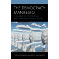 The Democracy Manifesto: A Dialogue on Why Elections Need to be Replaced with Sortition