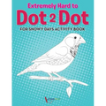 Extremely Hard to Dot 2 Dot for Snowy Days Activity Book Book