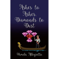 Ashes to Ashes, Diamonds to Dust