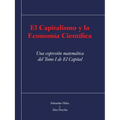 El Capitalismo y La Economia Cientifica: Una Expresion Matematica del Tomo I de El Capital