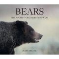 Bears: The Mighty Grizzlies of the West