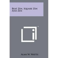 Beat Zen, Square Zen And Zen