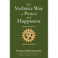 The Vedanta Way to Peace and Happiness