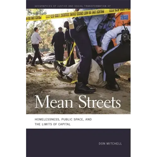 Mean Streets: Homelessness, Public Space, and the Limits of Capital