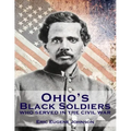 Ohio's Black Soldiers Who Served in the Civil War