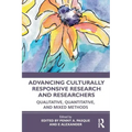 Advancing Culturally Responsive Research and Researchers: Qualitative, Quantitative, and Mixed Methods