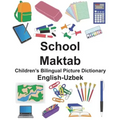 English-Uzbek School/Maktab Children's Bilingual Picture Dictionary
