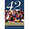 42: Inside the Presidency of Bill Clinton