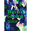 Kew: The Witch's Garden: Plants in Folklore, Magic and Traditional Medicine