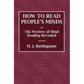 How to Read People's Minds or The Mystery of Mind Reading Revealed