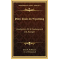 Pony Trails In Wyoming: Hoofprints Of A Cowboy And U.S. Ranger