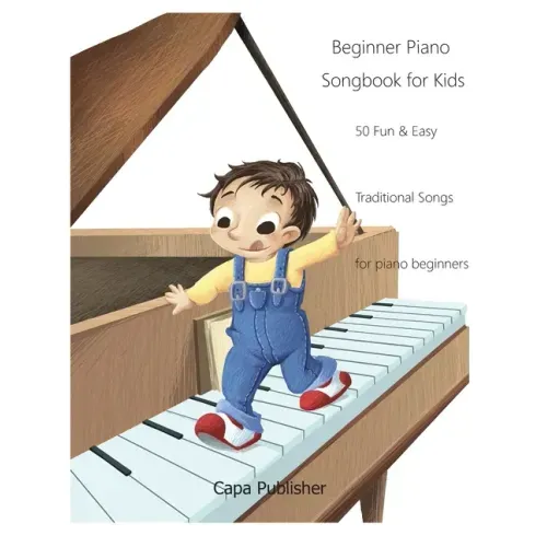 Beginner Piano Songbook for Kids: 50 Fun & Easy Traditional Songs for Piano Beginners