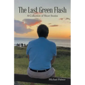 The Last Green Flash: A Collection of Short Stories