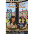 Historias Entre Líneas: Inspiradas Por Los Sucesos Del Nuevo Testamento