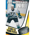So You Want to Play in the NHL: A Guide for Young Players