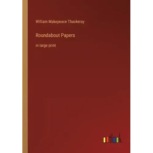 Roundabout Papers: in large print