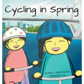 Cycling in Spring: A Rhyming Story Book (English Edition)