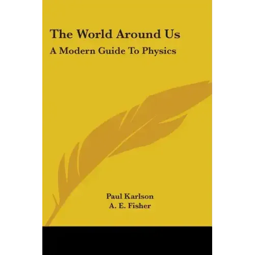 The World Around Us: A Modern Guide to Physics