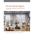 On the Road Again: Developing and Managing Traveling Exhibitions