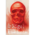 My Name Was Nigel: Memoirs of a Killer Zombie