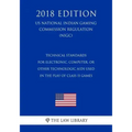 Technical Standards for Electronic, Computer, or Other Technologic Aids Used in the Play of Class II Games (US National Indian Gaming Commission Regul