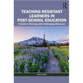Teaching Resistant Learners in Post-School Education: A Guide to Working with Challenging Behaviour