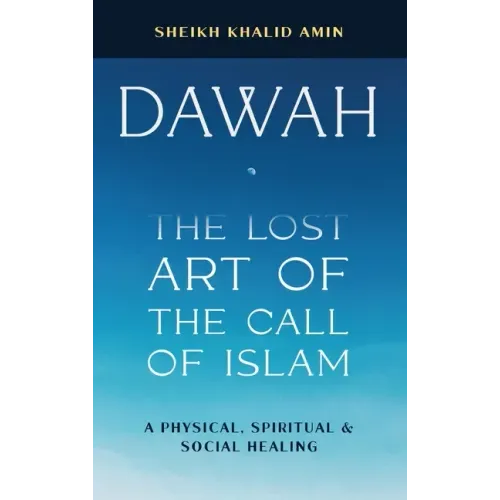 Dawah the Lost Art of the Call of Islam