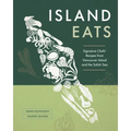 Island Eats: Signature Chefs' Recipes from Vancouver Island and the Salish Sea