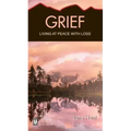 Grief: Living at Peace with Loss