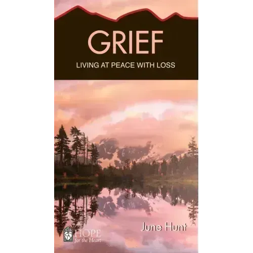 Grief: Living at Peace with Loss