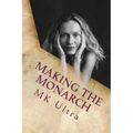 Making the Monarch: The Early Years