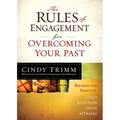 The Rules of Engagement for Overcoming Your Past: Breaking Free from Guilt, Rejection, Abuse, and Betrayal