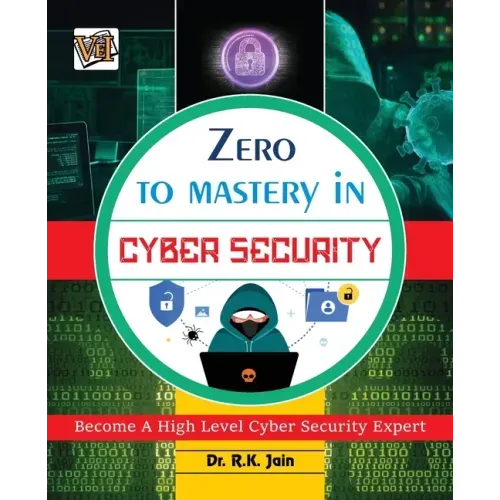 Zero To Mastery In Cybersecurity- Become Zero To Hero In Cybersecurity, This Cybersecurity Book Covers A-Z Cybersecurity Concepts, 2022 Latest Edition